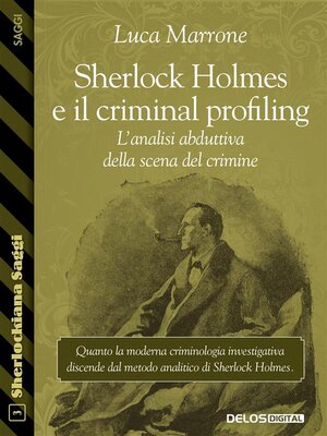 cover image of Sherlock Holmes e il criminal profiling. L'analisi abduttiva della scena del crimine